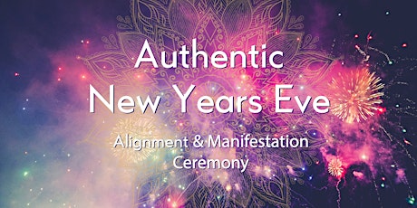 Authentic New Years Eve - Alignment & Manifestation Ceremony primary image