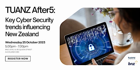 Image principale de TUANZ After5: Key Cyber Security trends influencing New Zealand - Auckland