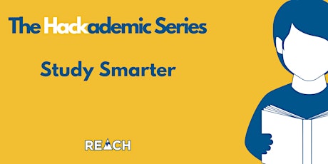 REACH Hackademic Series- Study Smarter  - Fall 2019 primary image