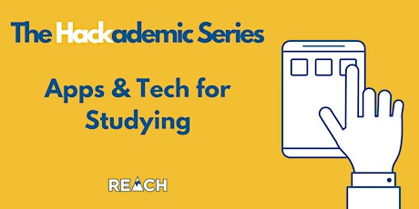REACH Hackademic Series- Apps & Tech for Studying  - Fall 2019 primary image