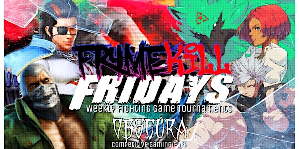 Frame Kill Fridays // Tekken, STRIVE, DOA6 // Weekly Tournament and Meet-up