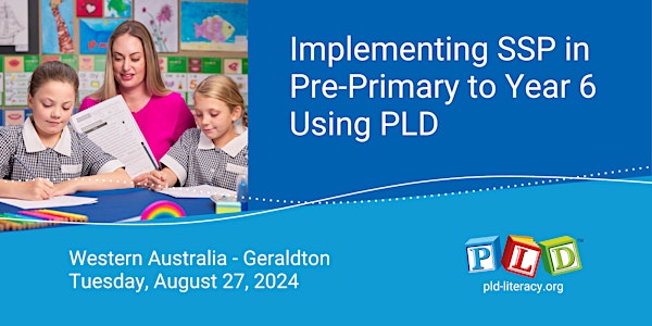 Implementing SSP in Primary Schools Using PLD - August 2024 (Geraldton)