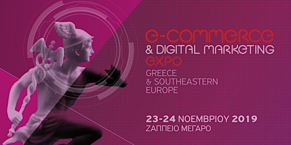 eCommerce & Digital Marketing Expo Greece & Southeastern Europe 2019