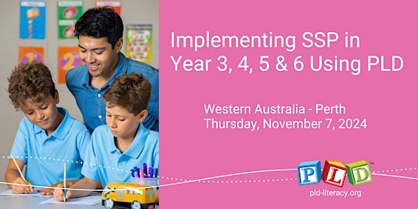Implementing SSP in Years 3, 4, 5 & 6  Using PLD November 2024 (Perth)