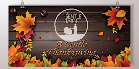 A Gentle Thanksgiving '19 @ The Gentle Barn - CA primary image