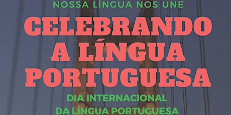 SOLD OUT Dia  Internacional da Língua Portuguesa -  International Portuguese Language Day primary image