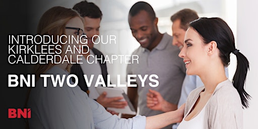 Imagem principal do evento Business Networking in Kirklees and Calderdale - BNI Two Valleys