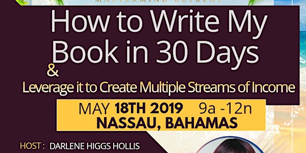 How to Write My Book in 30 Days  Workshop @ Rebranding My Life Retreat - Nassau