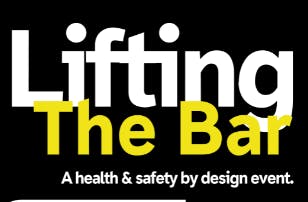Lifting the Bar - Health & Safety by Design