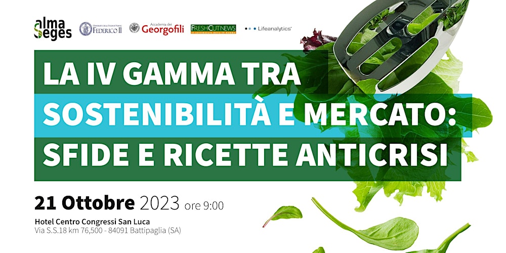La IV Gamma, tra sostenibilità e mercato: sfide e ricette anticrisi  Biglietti, Sab, 21 ott 2023 alle 09:00 | Eventbrite
