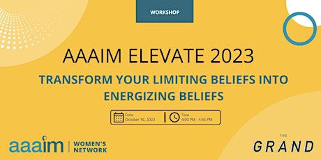 Primaire afbeelding van AAAIM Women's Network-Transforming Limiting Beliefs into Energizing Beliefs