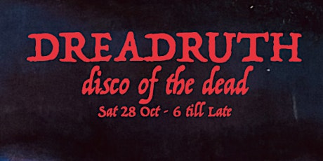 Primaire afbeelding van DREADRUTH Disco of the Dead Halloween Fancy Dress  Special