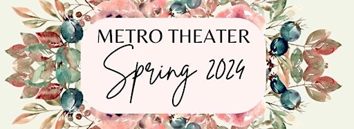 Collection image for Metro Parks Theatre's Spring 2024 Offerings