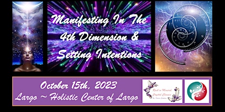 Hauptbild für Manifesting in the 4th Dimension & Setting Intentions