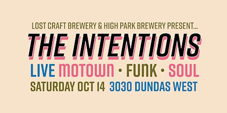 Primaire afbeelding van The Intentions Return to 3030 Dundas West. Doors Open - 8:30pm.