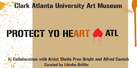 Clark Atlanta University Art Museum Protect Yo HeART Day Activation on 4.23 primary image