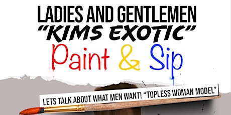 Paint & Sip with Discussion topic on what men want ( topless model ) primary image