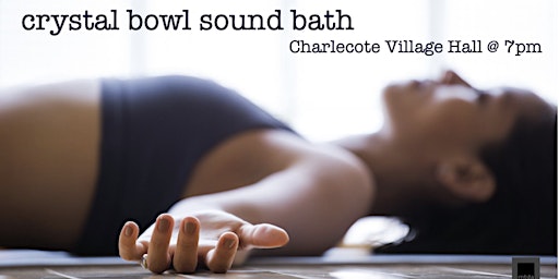 Crystal Bowl Sound Bath - Charlecote Village Hall primary image