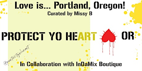 Love is... Protect Yo HeART Day in Portland, Oregon, April 23 from 11AM-7PM primary image