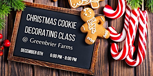 Christmas Cookie Decorating Class @ Greenbrier Farms DECEMBER 6th primary image