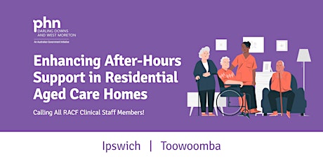 Enhancing After-Hours Support in Residential Aged Care Homes - Ipswich primary image