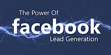 Lead Generation- The Power of Facebook: Turn Your Fans into Profits! primary image