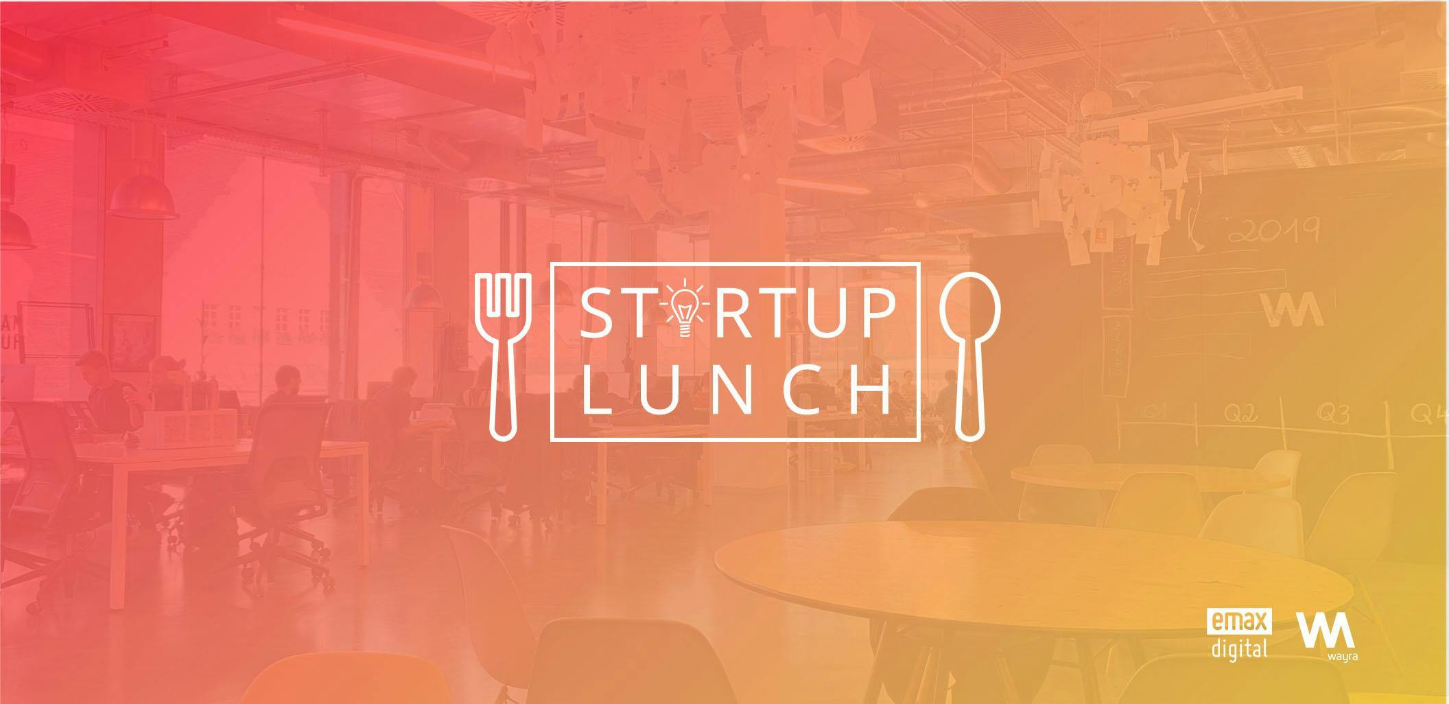 Startup Lunch I NEED MONEY