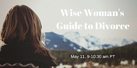 Wise Woman's Guide to Divorce - May 11th