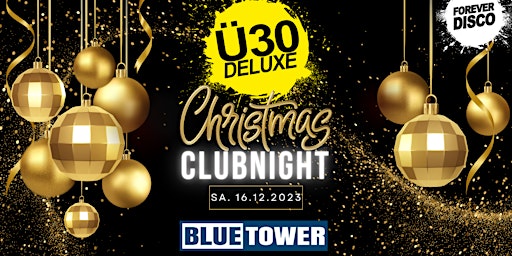Ü30 DELUXE CHRISTMAS CLUBNIGHT @ BLUE TOWER primary image
