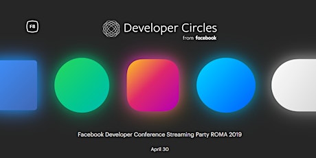 Immagine principale di Facebook Developer Conference Streaming Party ROMA 2019 #AperiTech 