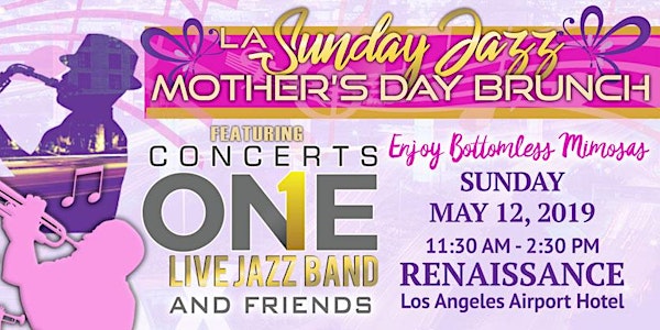  LA Sunday Jazz Brunch *Mothers Day Edition* brought to you by Concerts One