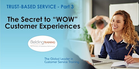 Trust-Based Service - Part 3: The Secret to WOW Customer Experiences