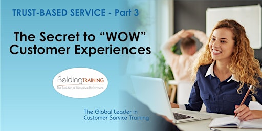 Trust-Based Service - Part 3: The Secret to WOW Customer Experiences primary image