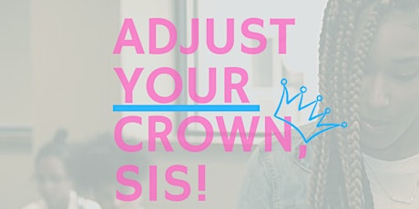 "Adjust Your Crown, Sis" presented by Grit, Glam, & Guts