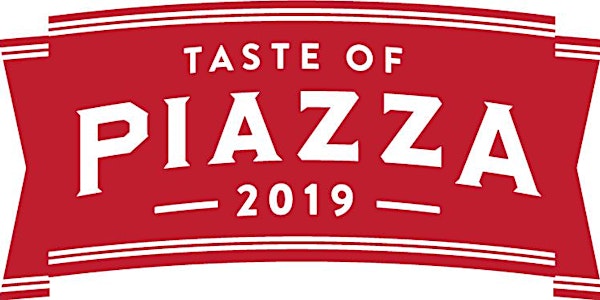 Taste of Piazza 2019:  Our Ingredients...Your Creation