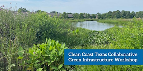 Clean Coast Texas Collaborative Green Infrastructure Workshop  primärbild