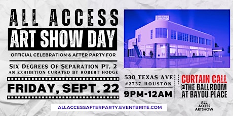 Image principale de All Access Art Day: After Party for Six Degrees of Separation Pt 2 Exhibit