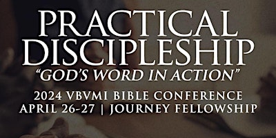 Practical Discipleship - 2024 VBVMI Bible Conference primary image