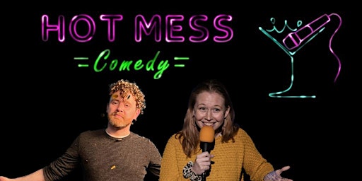 Imagem principal do evento Hot Mess Comedy Open Mic