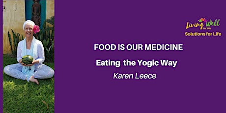 Eating the Yogic Way - Food is Your Medicine primary image