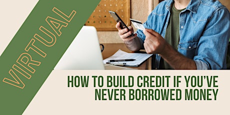 How to Build Credit if You’ve Never Borrowed Money
