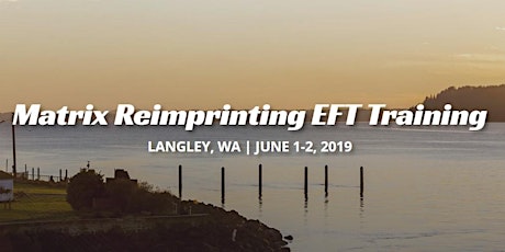 Matrix Reimprinting EFT Training, Langley, WA, Jun 1-2 2019 primary image