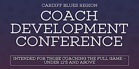 WRU Cardiff Blues Region - Coach Development Conference 2019 primary image