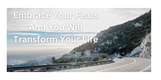Imagen principal de Transforming Your Life Through "Facing Your Fears" Pt. 1