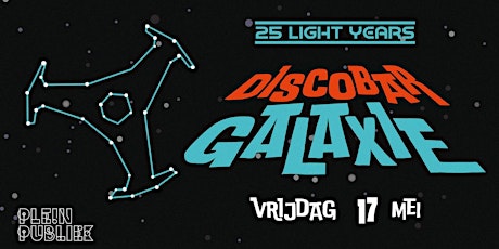 Primaire afbeelding van Discobar Galaxie: 25 Light Years - Plein Publiek