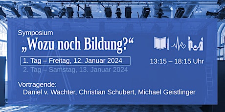 Symposium "Wozu noch Bildung?" – 1. Tag primary image