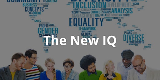 Imagem principal do evento The New IQ: A Measure of Emotional Intelligence and Inclusivity