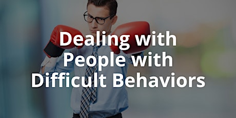 Dealing with People with Difficult Behaviors