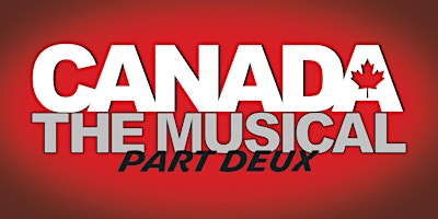 Primaire afbeelding van CANADA THE MUSICAL : PART DEUX (2)