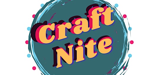 CRAFT NITE 6-8pm BYOCrafts primary image